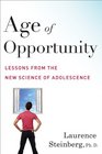 Age of Opportunity Revelations from the New Science of Adolescence