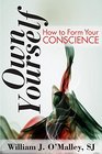 Own Yourself How to Form Your Conscience