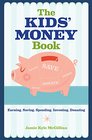 The Kids' Money Book Earning Saving Spending Investing Donating