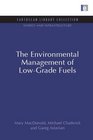 The Environmental Management of LowGrade Fuels