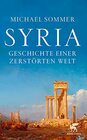 Syria Geschichte einer zerstrten Welt