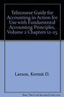Telecourse Guide for Accounting in Action for use with Fundamental Accounting Principles Volume 2 Chapters 1225
