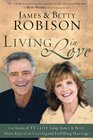 Living in Love Cohosts of TV's LIFE Today James and Betty Share Keys to an Exciting and Fulfilling Marriage