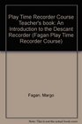 Play Time Recorder Course Teacher's book An Introduction to the Descant Recorder