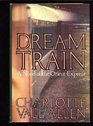 Dream Train A Novel of the OrientExpress