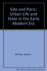 Edo and Paris Urban Life and the State in the Early Modern Era