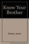 Know Your Brother