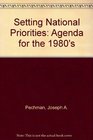 Setting National Priorities Agenda for the 1980s