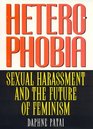 Heterophobia Sexual Harassment and the Future of Feminism
