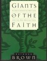 Giants of the Faith Classic Christian Writings and the Men Behind Them