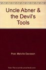 Uncle Abner the Devil's Tools