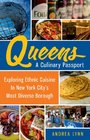 Queens A Culinary Passport Exploring Ethnic Cuisine in New York City's Most Diverse Borough