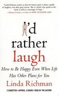 I'd Rather Laugh How to Be Happy Even When Life Has Other Plans for You