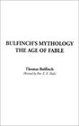 Bulfinch's Mythology the Age of Fable