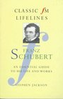 Franz Schubert An Essential Guide to His Life and Works