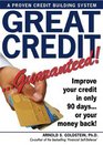 Great CreditGuaranteed Third Edition Improve your credit in only 90 daysor your money back