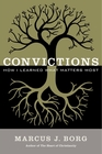 Convictions How I Learned What Matters Most