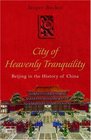 The City of Heavenly Tranquility Beijing in the History of China