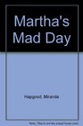 Martha's Mad Day