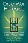 Drug War Heresies  Learning from Other Vices Times and Places