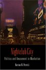 Nightclub City Politics and Amusement in Manhattan