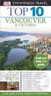 Top 10 Vancouver & Victoria (EYEWITNESS TOP 10 TRAVEL GUIDE)