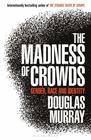 The Madness of Crowds: Gender, Identity, Morality
