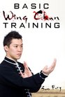 Basic Wing Chun Training Wing Chun Kung Fu Training for Street Fighting and Self Defense