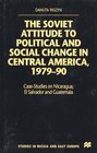 The Soviet Attitude to Political and Social Change in Central America 197990 CaseStudies on Nicaragua El Salvador and Guatemala