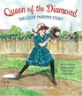 Queen of the Diamond The Lizzie Murphy Story