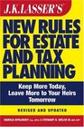 JK Lasser's New Rules for Estate and Tax Planning Revised and Updated