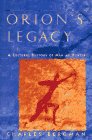 Orion's Legacy A Cultural History of Man As Hunter