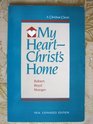 My Heart  Christ's Home