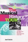 San Francisco The Musical History Tour  A Guide to over 200 of the Bay Area's Most Memorable Music Sites