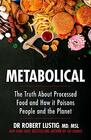 Metabolical: The Lure and Lies of Processed Food, Nutrition, and Modern Medicine