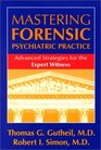Mastering Forensic Psychiatric Practice Advanced Strategies for the Expert Witness