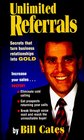Unlimited Referrals  Secrets That Turn Business Relationships into Gold