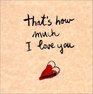 That'S How Much I Love You