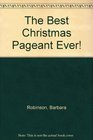 The Best Christmas Pageant Ever! (Herdmans, Bk 1)