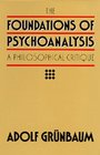 The Foundations of Psychoanalysis: A Philosophical Critique (Pittsburgh Series in Philosophy and History of Science)