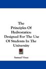 The Principles Of Hydrostatics Designed For The Use Of Students In The University
