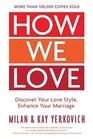 How We Love Discover Your Love Style Enhance Your Marriage