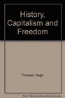 History Capitalism and Freedom