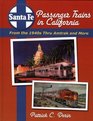 Santa Fe Passenger Trains in California From the 1940s Thru Amtrak and More