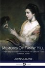 Memoirs Of Fanny Hill A New and Genuine Edition from the Original Text