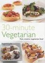 30 Minute Vegetarian Fast Creative Vegetarian Food