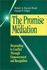 The Promise of Mediation  Responding to Conflict Through Empowerment and Recognition
