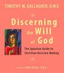 Discerning the Will of God An Ignatian Guide to Christian Decision Making