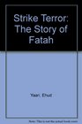 Strike Terror The Story of Fatah