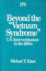 Beyond the Vietnam Syndrome US Interventionism in the 1980's